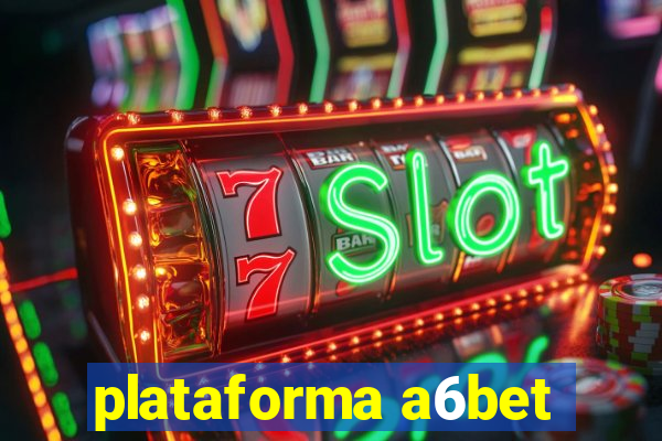 plataforma a6bet